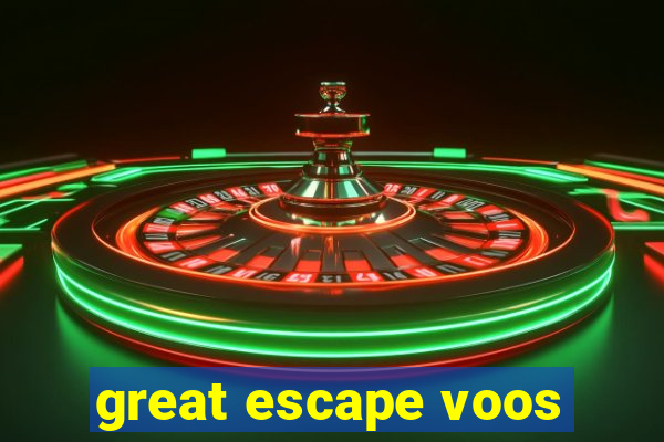 great escape voos